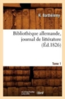 Bibliotheque Allemande, Journal de Litterature. Tome 1 (Ed.1826) - Book