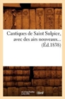 Cantiques de Saint Sulpice, Avec Des Airs Nouveaux (Ed.1838) - Book