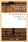 de la Philosophie Du Bonheur. T. 1 (?d.1796) - Book