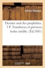 Dernier Mot Des Propheties. 3 P. Nombreux Et Precieux Textes Inedits. (Ed.1881) - Book