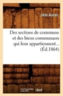 Des Sections de Commune Et Des Biens Communaux Qui Leur Appartiennent (?d.1864) - Book