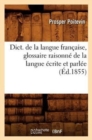 Dict. de la Langue Fran?aise, Glossaire Raisonn? de la Langue ?crite Et Parl?e (?d.1855) - Book