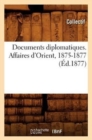 Documents Diplomatiques. Affaires d'Orient, 1875-1877 (Ed.1877) - Book