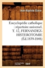 Encyclopedie Catholique: Repertoire Universel. T. 12, Fernandez-Histerotomie (Ed.1839-1848) - Book