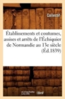 Etablissements Et Coutumes, Assises Et Arrets de l'Echiquier de Normandie Au 13e Siecle (Ed.1839) - Book