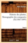 Histoire Des Plantes. Tome 8, Monographie Des Compos?es (?d.1867-1895) - Book