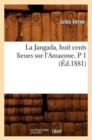 La Jangada, Huit Cents Lieues Sur l'Amazone. P 1 (?d.1881) - Book