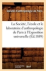 La Societe, l'Ecole Et Le Laboratoire d'Anthropologie de Paris A l'Exposition Universelle (Ed.1889) - Book