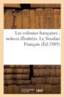 Les Colonies Francaises: Notices Illustrees. Le Soudan Francais - Book
