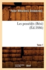 Les Poss?d?s (B?si). Tome 1 (?d.1886) - Book