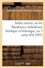 Ardres Sauv?e, Ou Les Rambures, M?lodrame H?ro?que Et Historique, En 3 Actes, ? Spectacle - Book