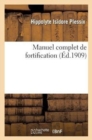Manuel Complet de Fortification: R?dig? Conform?ment Au Programme d'Admission : ? l'Ecole Sup?rieure de Guerre (4e ?dition Refondue) - Book
