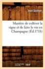 Maniere de Cultiver La Vigne Et de Faire Le Vin En Champagne, (Ed.1718) - Book