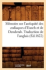 Memoire Sur l'Antiquite Des Zodiaques d'Esneh Et de Denderah. Traduction de l'Anglais (Ed.1822) - Book