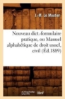 Nouveau Dict.-Formulaire Pratique, Ou Manuel Alphabetique de Droit Usuel, Civil (Ed.1889) - Book