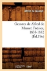 Oeuvres de Alfred de Musset. Po?sies, 1833-1852 (?d.19e) - Book
