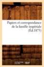 Papiers Et Correspondance de la Famille Imperiale (Ed.1875) - Book
