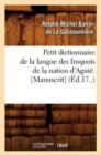 Petit Dictionnaire de la Langue Des Iroquois de la Nation d'Agnie. [Manuscrit] (Ed.17..) - Book
