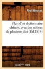Plan d'Un Dictionnaire Chinois, Avec Des Notices de Plusieurs Dict (?d.1814) - Book