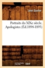 Portraits Du XIXe Si?cle. Apologistes (?d.1894-1895) - Book