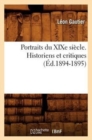 Portraits Du XIXe Si?cle. Historiens Et Critiques (?d.1894-1895) - Book