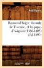 Raymond Roger, Vicomte de Turenne, Et Les Papes d'Avignon (1386-1408) (?d.1890) - Book
