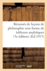 Resumes de Lecons de Philosophie Sous Forme de Tableaux Analytiques: A l'Usage : Des Candidats Aux Divers Examens (3e Edition) - Book