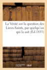 La Verite Sur La Question Des Lieux-Saints, Par Quelqu'un Qui La Sait - Book