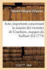 Actes Importans Concernant La Maison Des Vicomtes de Comborn, Marquis Du Saillant - Book