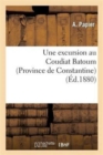 Une Excursion Au Coudiat Batoum (Province de Constantine) - Book