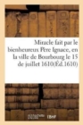 Miracle Fait Par Le Bienheureux Pere Ignace, En La Ville de Bourbourg - Book