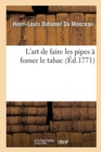 L'Art de Faire Les Pipes ? Fumer Le Tabac - Book