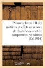 Nomenclature Hi Des Mati?res Et Effets Du Service de l'Habillement Et Du Campement : 20 D?cembre 1907. 4e ?dition - Book