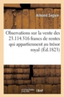 Observations Sur La Vente Des 23.114.516 Francs de Rentes Qui Appartiennent Au Tr?sor Royal - Book