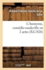L'Anonyme, Com?die-Vaudeville En 2 Actes - Book