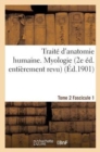 Traite d'Anatomie Humaine. Tome 2. Fascicule 1 (2e Ed. Entierement Revue) - Book