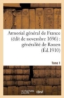 Armorial General de France (Edit de Novembre 1696): Generalite de Rouen. T. 1 - Book