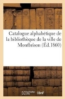 Catalogue Alphabetique de la Bibliotheque de la Ville de Montbrison: Extrait Abrege Des Catalogues - Book