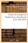 Lettres Du Marquis de Vaudreuil Au Chevalier de L?vis - Book