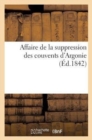 Affaire de la Suppression Des Couvents d'Argonie - Book