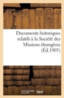 Documents Historiques Relatifs ? La Soci?t? Des Missions ?trang?res - Book