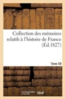 Collection Des Memoires Relatifs A l'Histoire de France. 59, Memoires de M. De***, T. II - Book