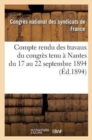 Compte Rendu Des Travaux Du Congr?s Tenu ? Nantes Du 17 Au 22 Septembre 1894 - Book