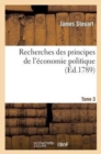 Recherches Des Principes de l'?conomie Politique T3 - Book