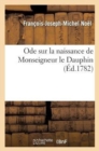 Ode Sur La Naissance de Monseigneur Le Dauphin - Book