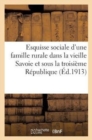 Esquisse Sociale d'Une Famille Rurale Dans La Vieille Savoie Et Sous La Troisieme Republique - Book