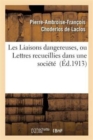 Les Liaisons Dangereuses, Ou Lettres Recueillies Dans Une Soci?t? - Book
