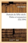 Portraits Du XIXe Si?cle. Po?tes Et Romanciers - Book