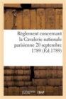 Reglement Concernant La Cavalerie Nationale Parisienne 20 Septembre 1789 - Book