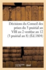Decisions Du Conseil Des Prises Du 3 Prairial an VIII Au 2 Ventose an 12. 23 Mai 1800 : (3 Prairial an 8) - Book